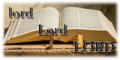 What is the difference between lord, Lord and LORD?